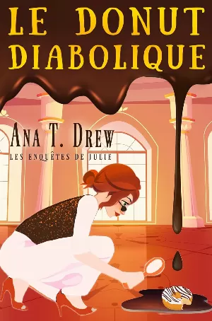 Ana T. Drew - Le Donut diabolique: un huis clos frissonnant dans un manoir